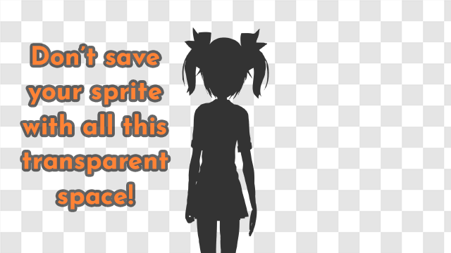 An image of a sprite silhouette surrounded by transparent space. The text reads "Don't save your sprite with all this transparent space!"